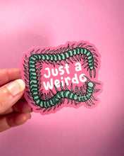 Load image into Gallery viewer, Just a Weirdo Sticker