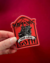 Load image into Gallery viewer, Support Your Local Goth Sticker
