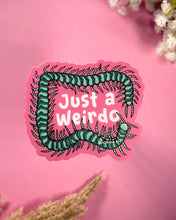 Load image into Gallery viewer, Just a Weirdo Sticker

